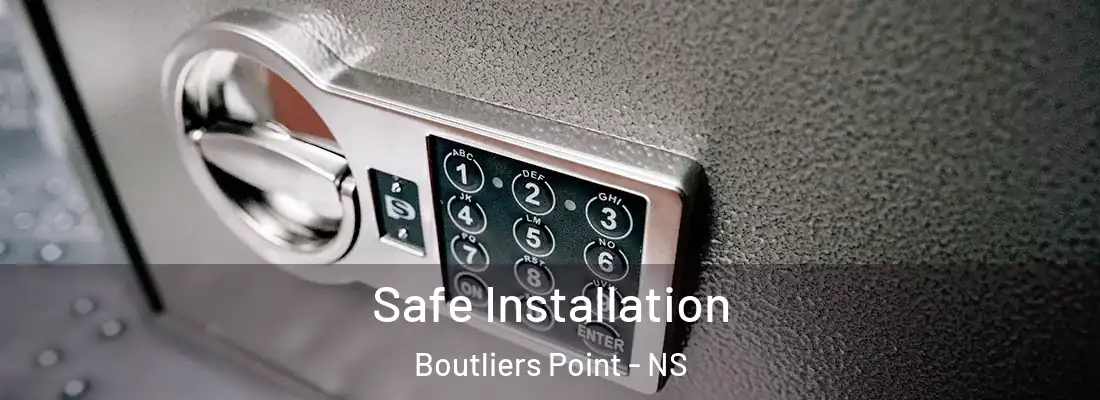 Safe Installation Boutliers Point - NS