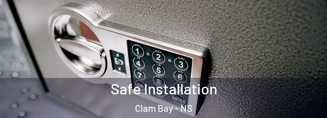 Safe Installation Clam Bay - NS