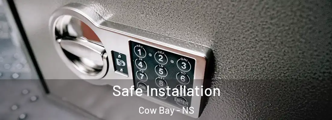 Safe Installation Cow Bay - NS