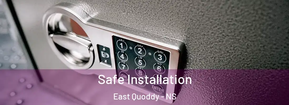 Safe Installation East Quoddy - NS