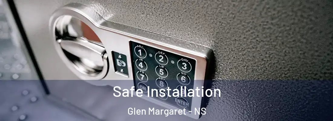 Safe Installation Glen Margaret - NS