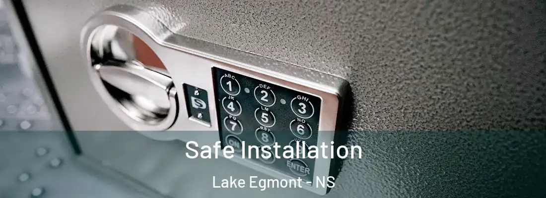  Safe Installation Lake Egmont - NS