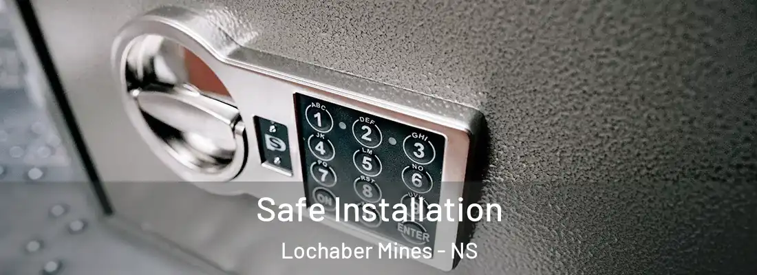 Safe Installation Lochaber Mines - NS