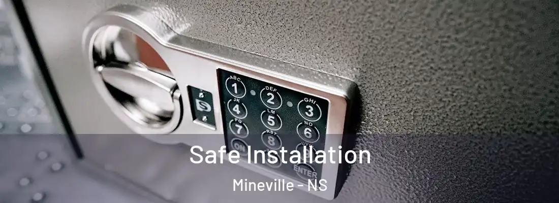 Safe Installation Mineville - NS