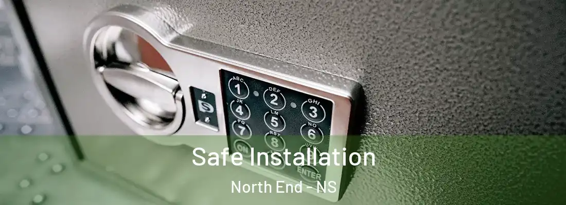 Safe Installation North End - NS
