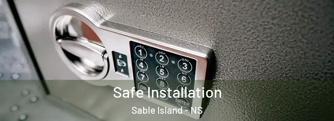 Safe Installation Sable Island - NS