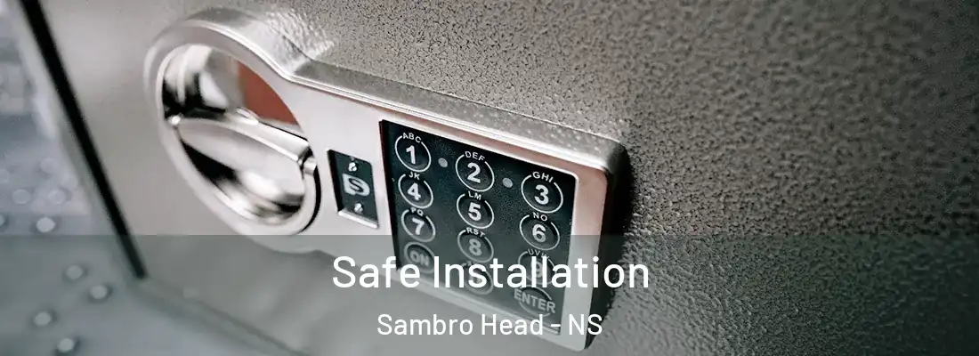 Safe Installation Sambro Head - NS
