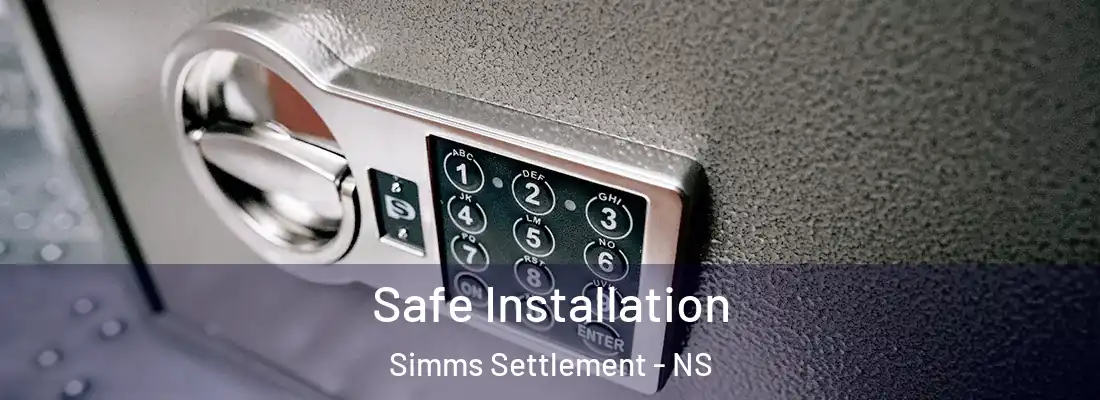 Safe Installation Simms Settlement - NS
