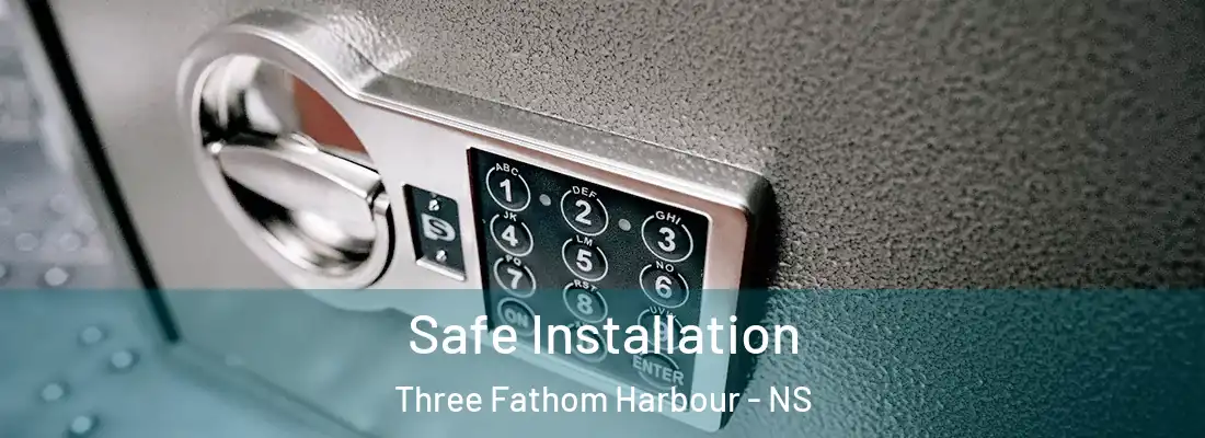 Safe Installation Three Fathom Harbour - NS