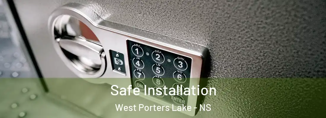 Safe Installation West Porters Lake - NS