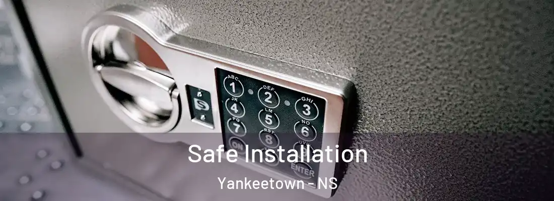Safe Installation Yankeetown - NS