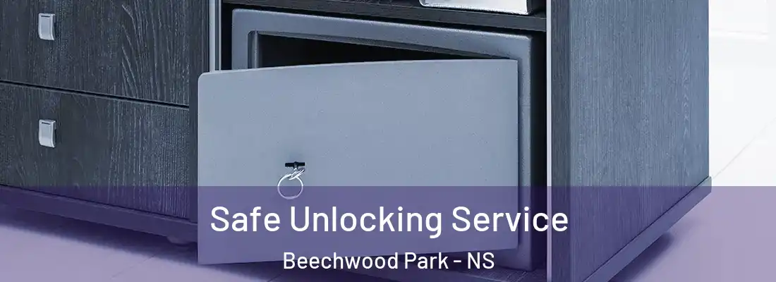 Safe Unlocking Service Beechwood Park - NS