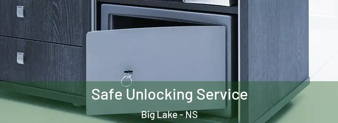 Safe Unlocking Service Big Lake - NS