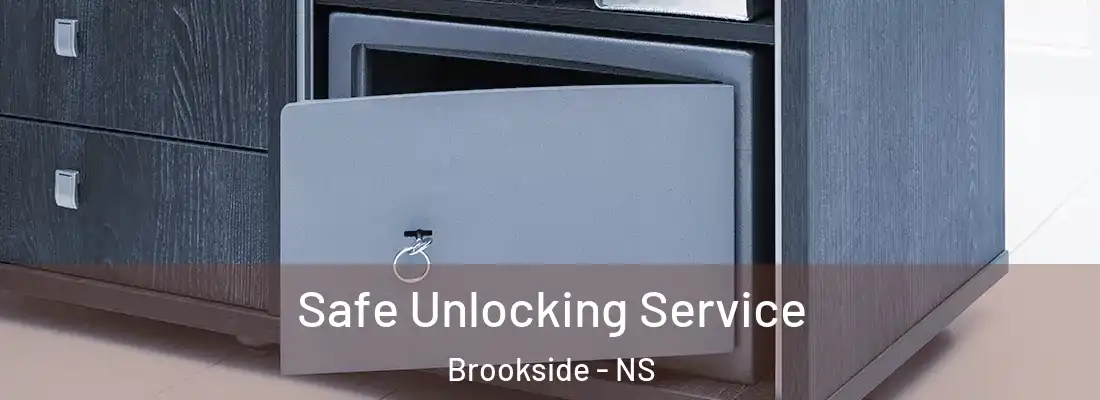 Safe Unlocking Service Brookside - NS
