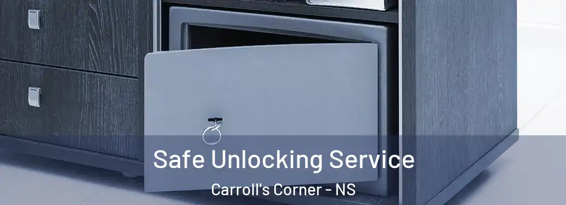 Safe Unlocking Service Carroll's Corner - NS