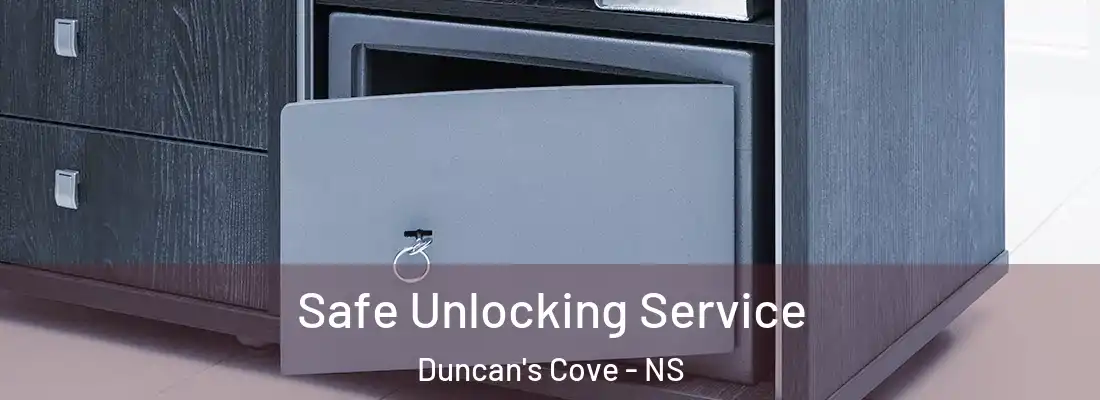 Safe Unlocking Service Duncan's Cove - NS
