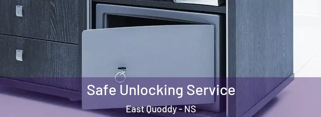 Safe Unlocking Service East Quoddy - NS