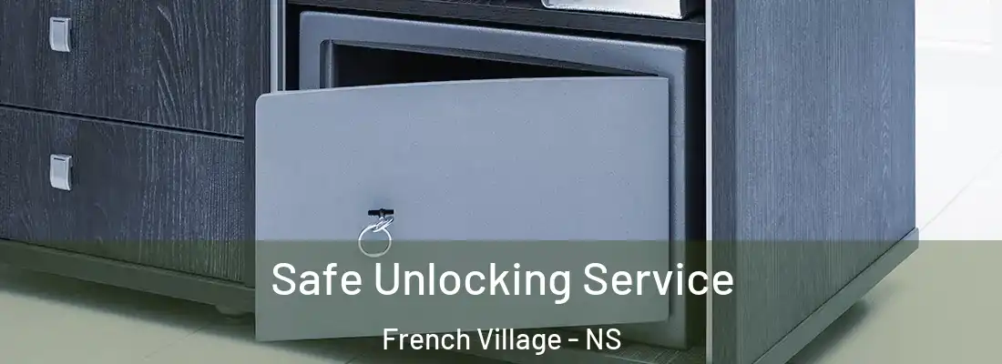 Safe Unlocking Service French Village - NS