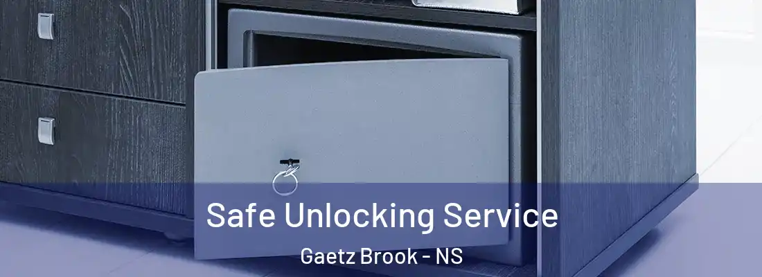 Safe Unlocking Service Gaetz Brook - NS