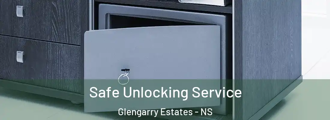Safe Unlocking Service Glengarry Estates - NS