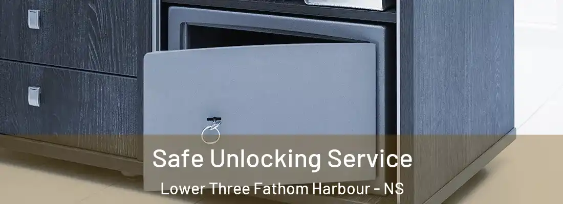 Safe Unlocking Service Lower Three Fathom Harbour - NS