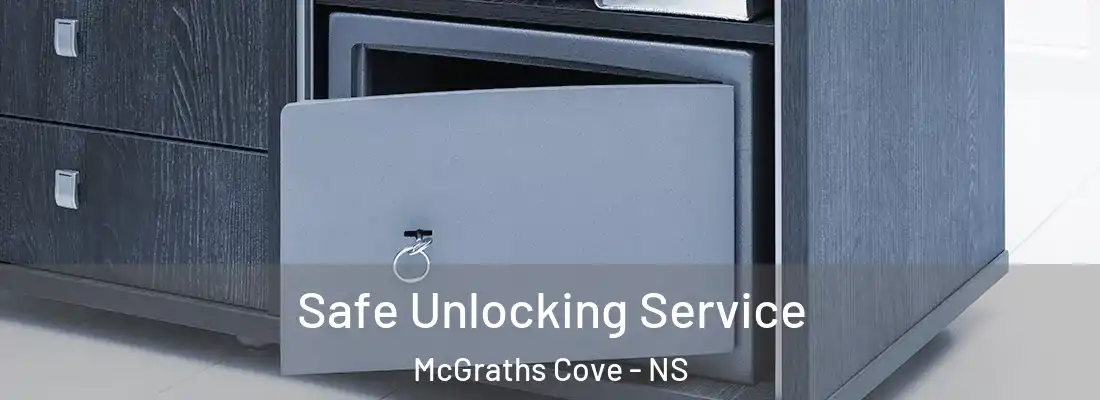 Safe Unlocking Service McGraths Cove - NS