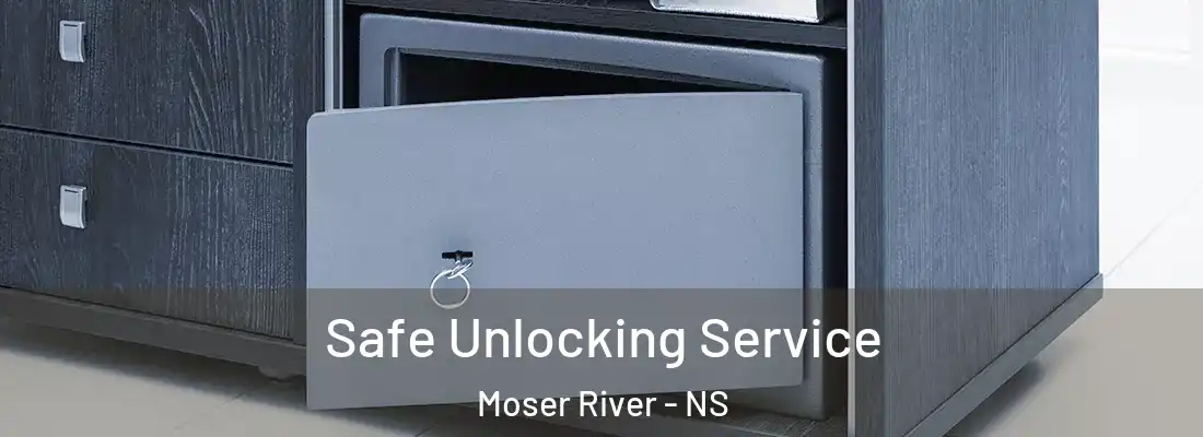 Safe Unlocking Service Moser River - NS
