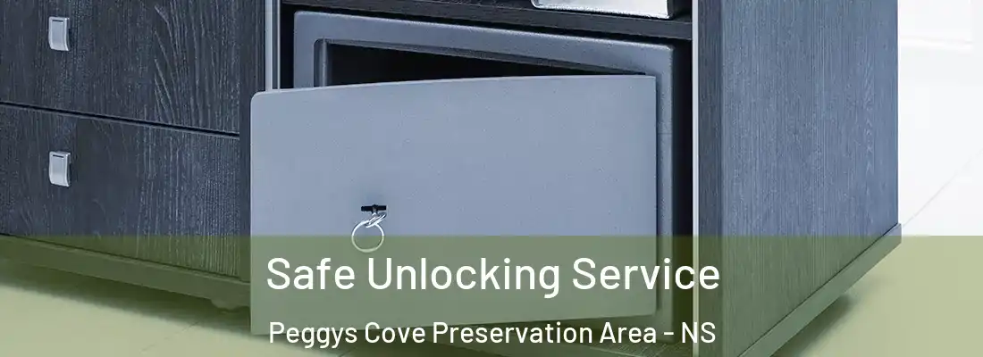 Safe Unlocking Service Peggys Cove Preservation Area - NS