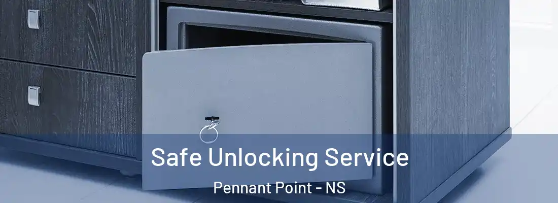 Safe Unlocking Service Pennant Point - NS