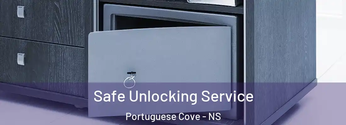 Safe Unlocking Service Portuguese Cove - NS