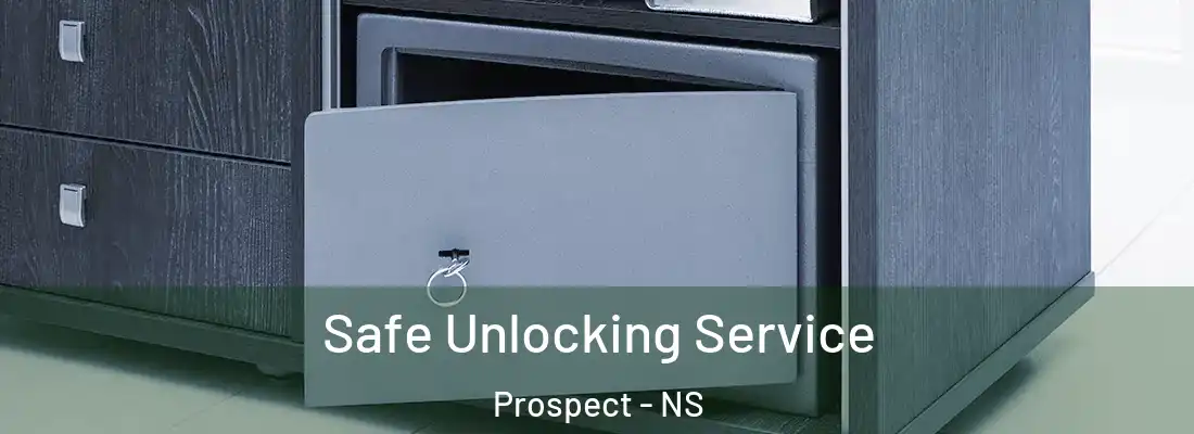 Safe Unlocking Service Prospect - NS