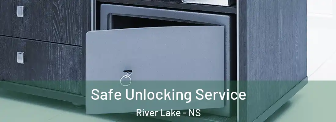 Safe Unlocking Service River Lake - NS