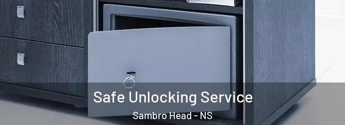 Safe Unlocking Service Sambro Head - NS