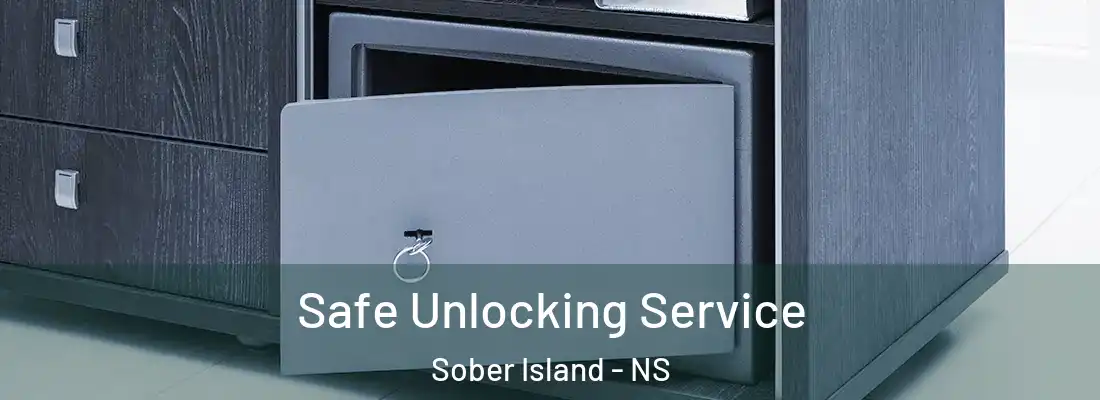 Safe Unlocking Service Sober Island - NS