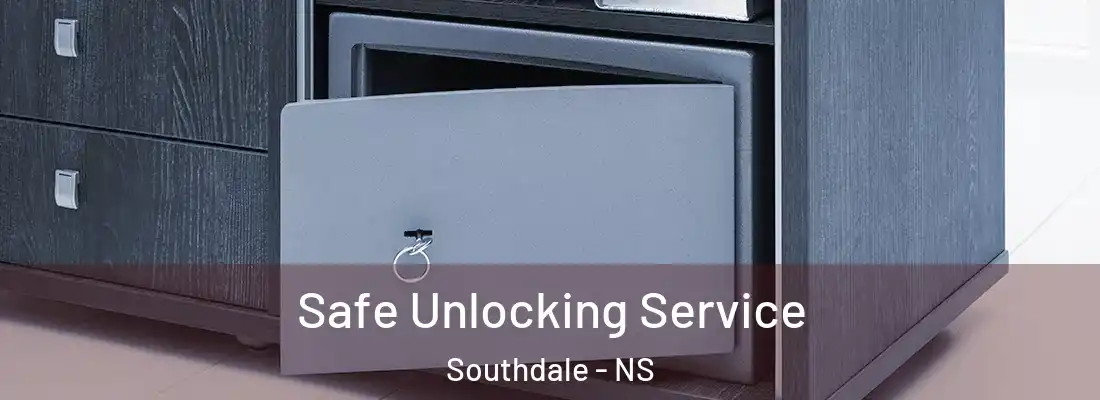 Safe Unlocking Service Southdale - NS