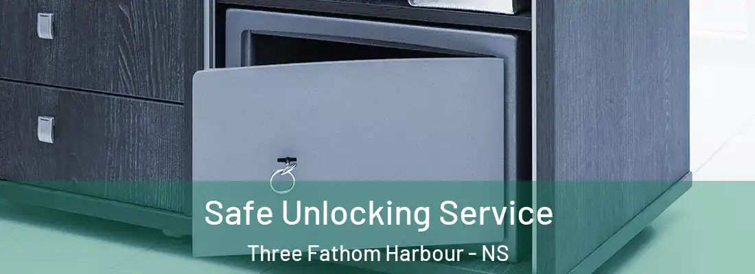 Safe Unlocking Service Three Fathom Harbour - NS