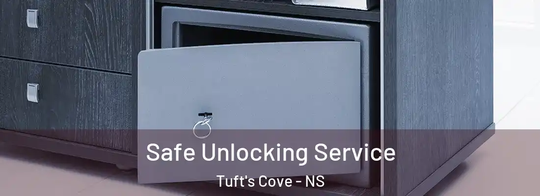  Safe Unlocking Service Tuft's Cove - NS