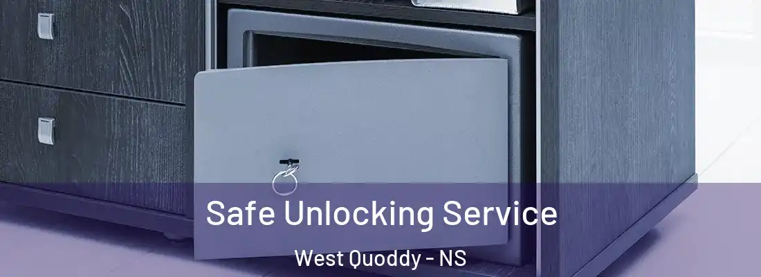 Safe Unlocking Service West Quoddy - NS