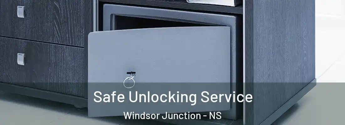 Safe Unlocking Service Windsor Junction - NS