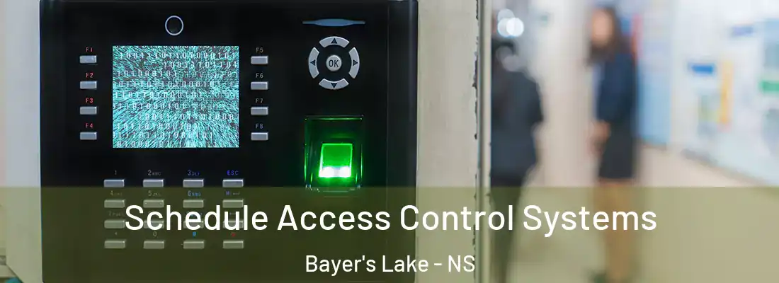 Schedule Access Control Systems Bayer's Lake - NS