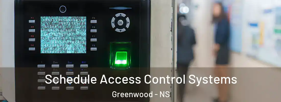 Schedule Access Control Systems Greenwood - NS