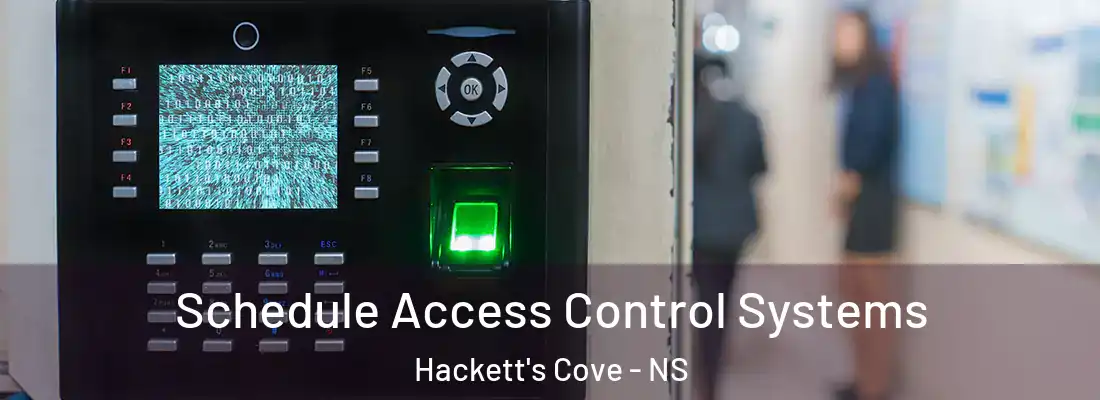 Schedule Access Control Systems Hackett's Cove - NS