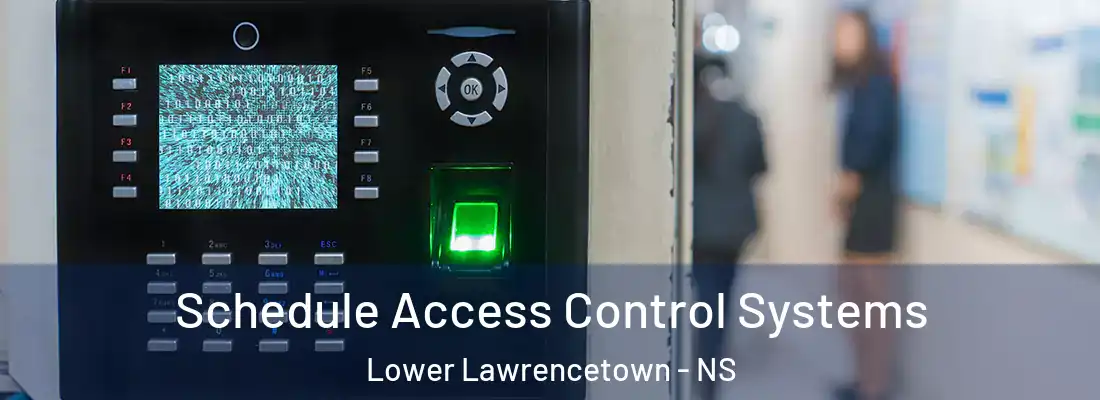 Schedule Access Control Systems Lower Lawrencetown - NS