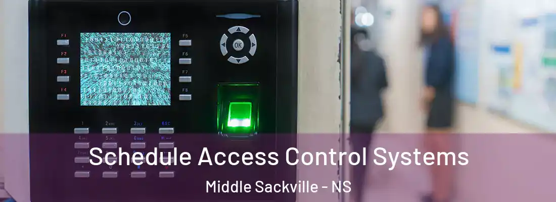 Schedule Access Control Systems Middle Sackville - NS