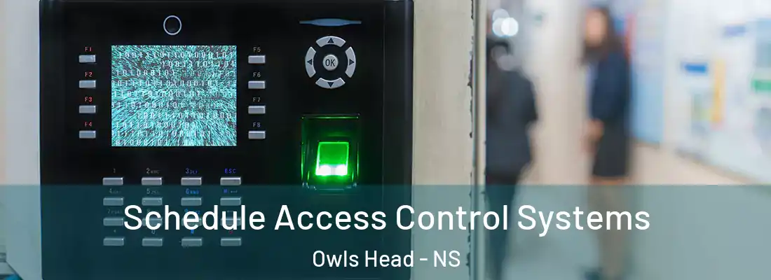 Schedule Access Control Systems Owls Head - NS