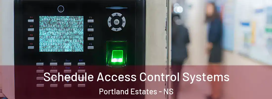 Schedule Access Control Systems Portland Estates - NS