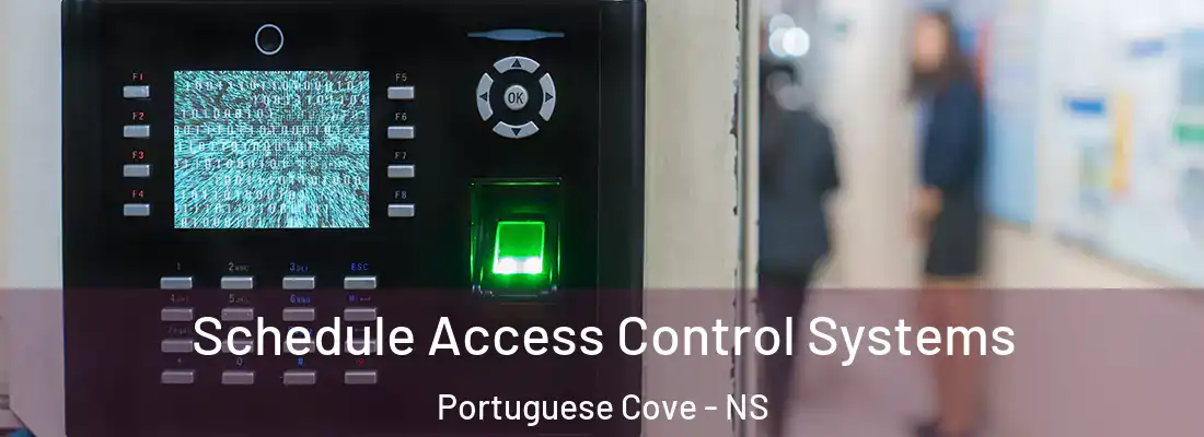 Schedule Access Control Systems Portuguese Cove - NS