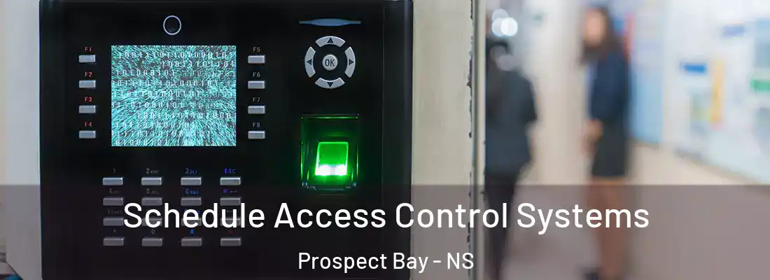  Schedule Access Control Systems Prospect Bay - NS