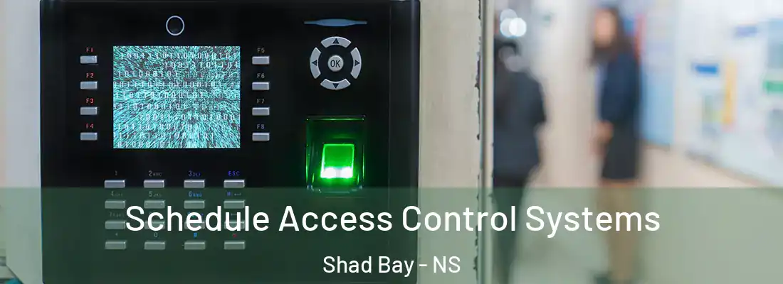 Schedule Access Control Systems Shad Bay - NS