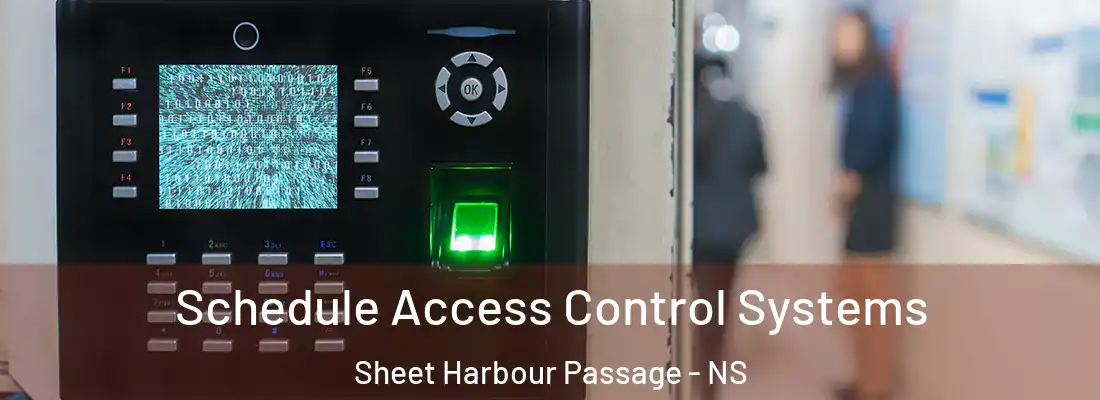 Schedule Access Control Systems Sheet Harbour Passage - NS